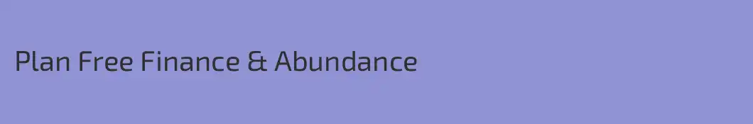 Plan Free Finance & Abundance